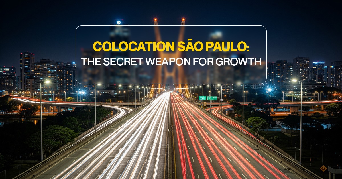 Colocation São Paulo’s Boom: The Ultimate Guide to Data Center Support in Brazil